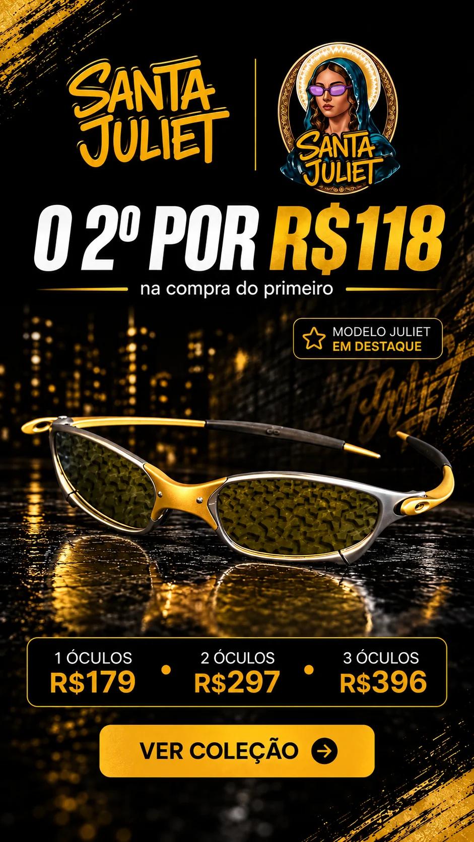 Juliet 24K em destaque: óculos esportivos Santa Juliet, um por R$ 179, dois por R$ 297